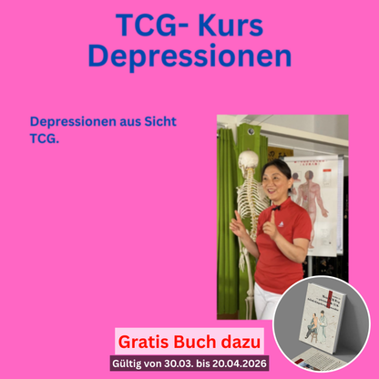 TCG- Kurs Depressionen + Gratis Buch* (Mein TCM Weg) bei Bestellung vom 30.03.-20.04.2026. *Ein Buch pro Bestellung